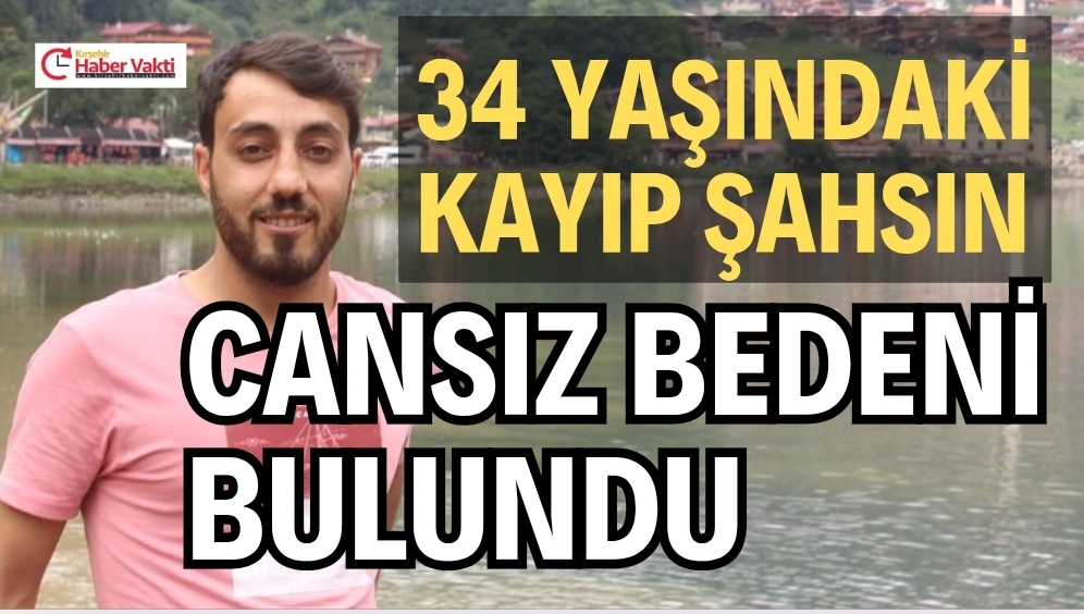KIRŞEHİR’DE ARANAN GENÇ ADAMDAN ACI HABER