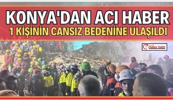 KONYA’DAN ACI HABER GELDİ