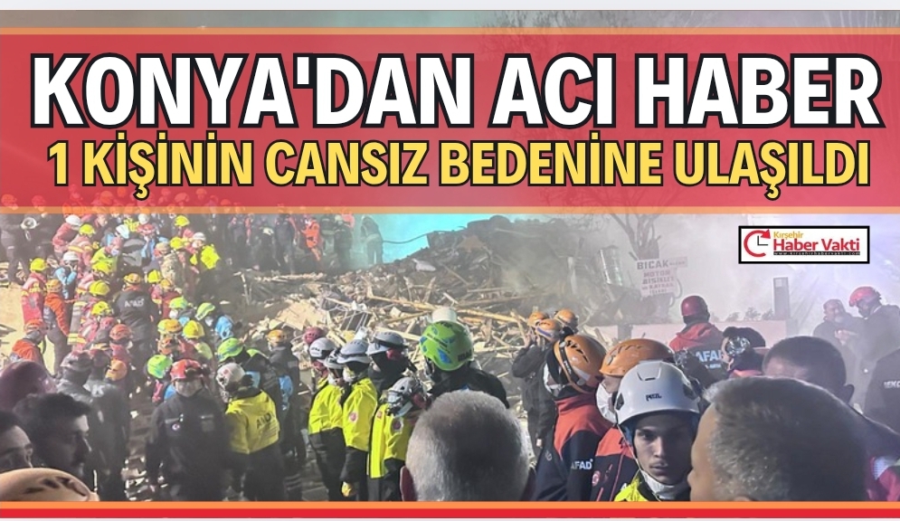 KONYA’DAN ACI HABER GELDİ