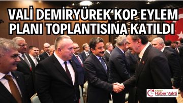 Vali Demiryürek KOP Eylem Planı toplantısına katıldı.