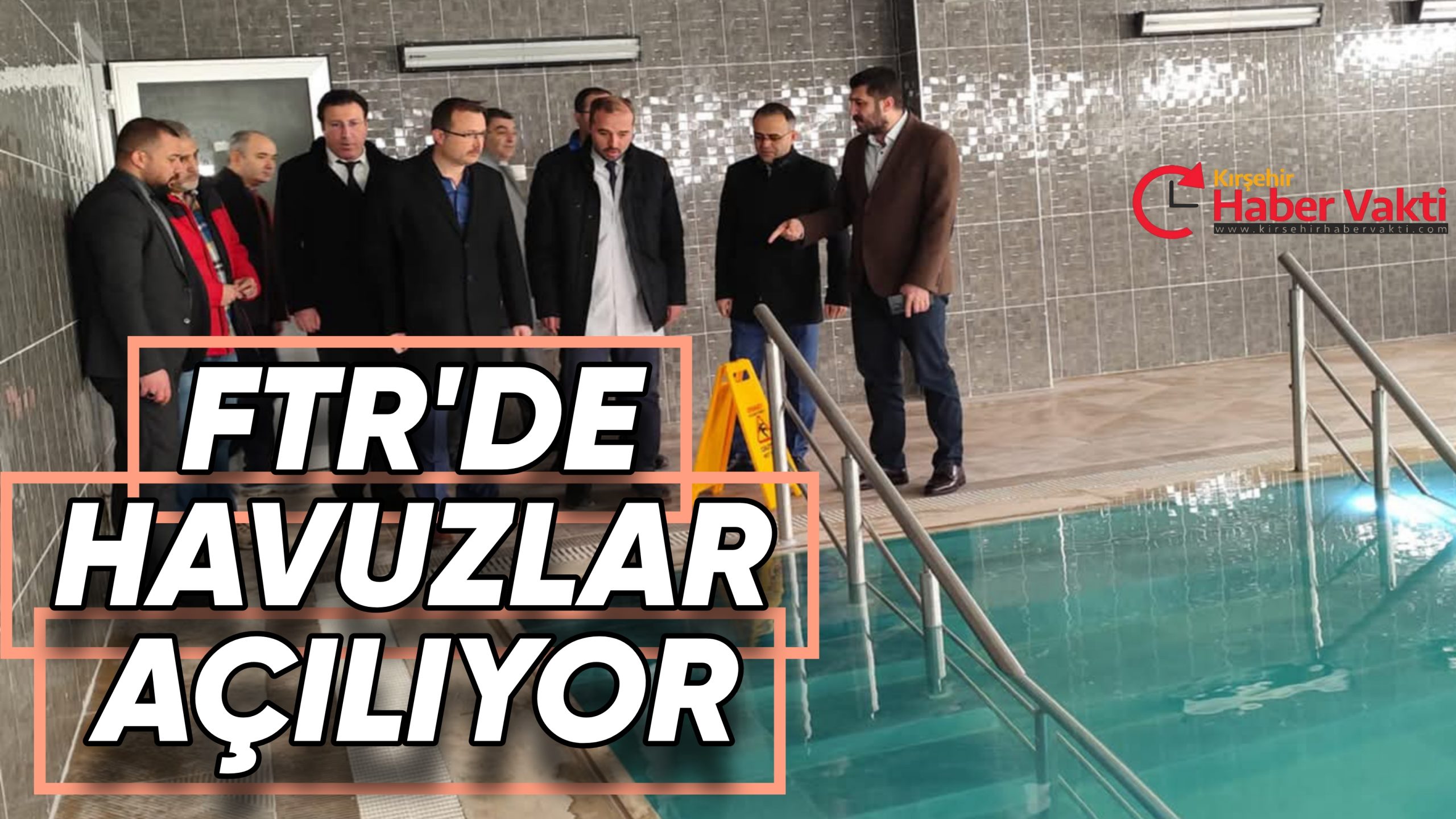 KIRŞEHİR FTR HAVUZLARI ŞİFA DAĞITMAYA BAŞLADI