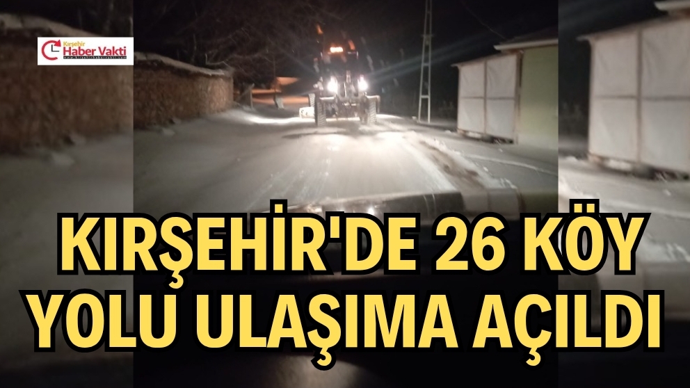26 KÖY YOLU YENİDEN ULAŞIMA AÇILDI