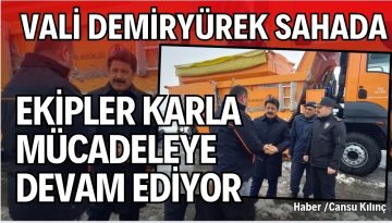 VALİ MURAT SEFA DEMİRYÜREK VE EKİPLER KARLA MÜCADELEYE DEVAM…