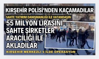 SAHTE YATIRIM DANIŞMANLIĞI İLE 55 MİLYONLUK VURGUN