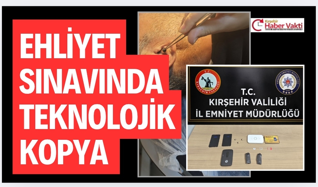 Ehliyet sınavında teknolojik kopya düzeneğiyle yakalandılar