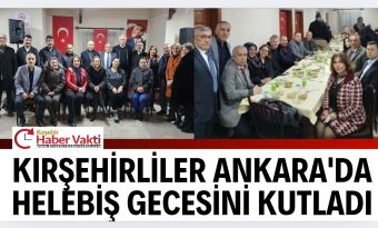 Kırşehirliler, Helebiş Gecesi’ni Keçiören’de Coşkuyla Kutladı