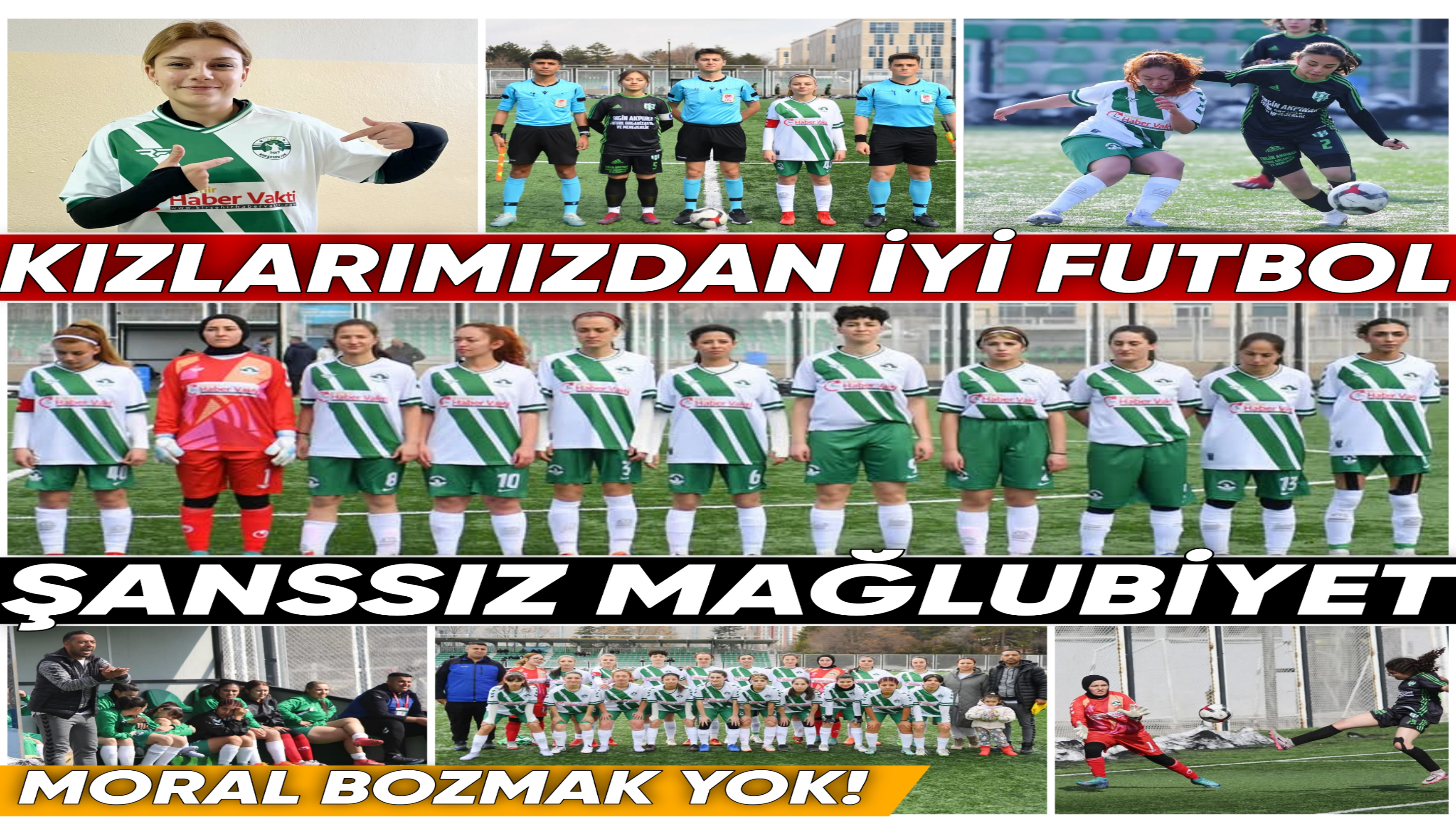 KIRŞEHİRSPOR KADIN FUTBOL TAKIMIZDAN ŞANSSIZ MAĞLUBİYET