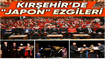 KIRŞEHİR’DE “JAPON” EZGİLERİ