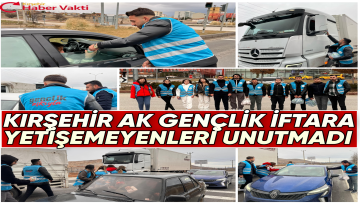 AK GENÇLİK İFTARA GEÇ KALANLARI UNUTMADI
