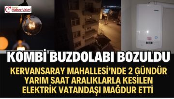 KERVANSARAY MAHALLESİ’NDE ELEKTRİK KESİNTİSİ VATANDAŞI MAĞDUR ETTİ.