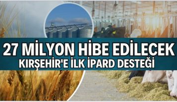 Kırşehir’e İlk IPARD desteği: 27 Milyon TL’lik yatırım hibe edilecek