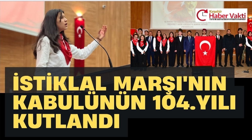 Kırşehir’de İstiklal Marşı’nın kabulünün 104. yılı kutlandı.