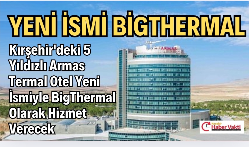 KIRŞEHİR’DE Kİ OTELİN YENİ İSMİ BELLİ OLDU