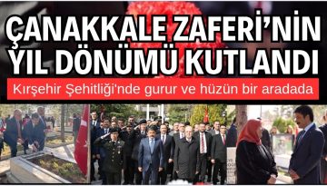 ÇANAKKALE ZAFERİ’NİN 110. YILI KUTLANDI