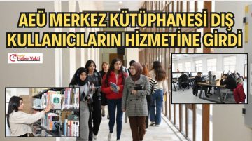 AEÜ KÜTÜPHANESİ DIŞ KULLANICILARA AÇILDI