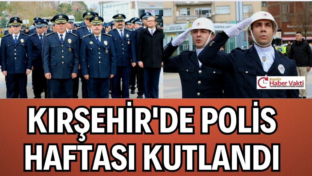 TÜRK POLİS TEŞKİLATI’NIN KURULUŞUNUN YIL DÖNÜMÜ KUTLANDI
