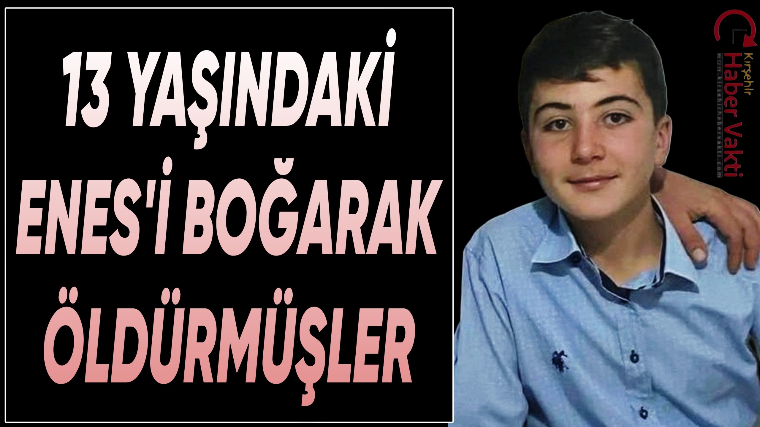 Kırşehir’de acı olay! İple boğularak öldürülmüş halde bulundu