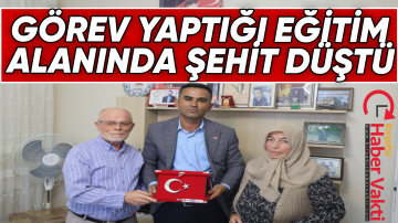 Görev yaptığı eğitim alanında şehit düştü