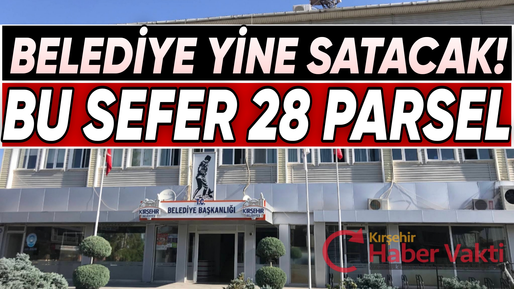 Kırşehir’de 28 taşınmaz açık ihaleyle satılacak Görevi devraldığından beri bir