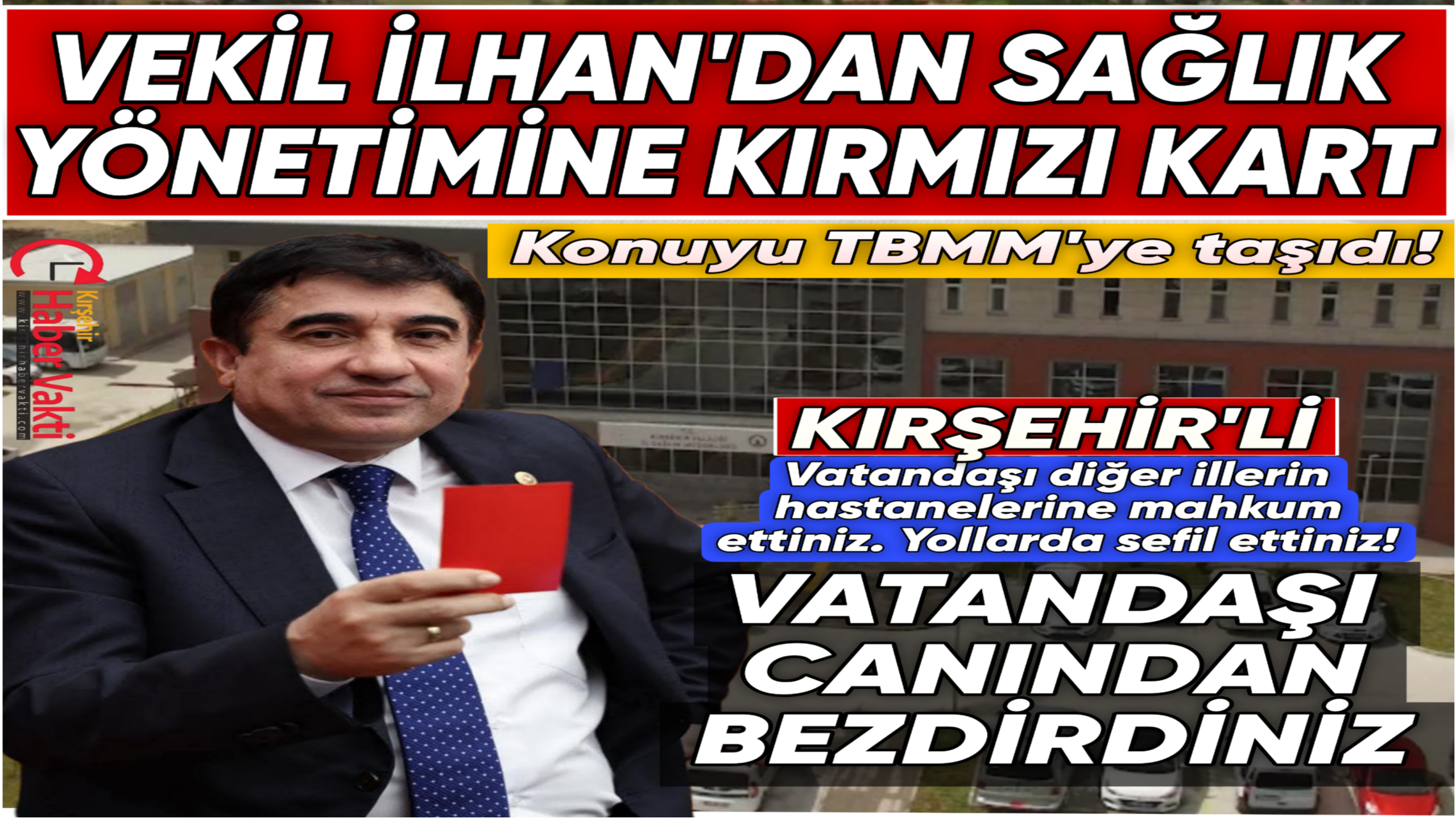 CHP’Lİ VEKİL İLHAN, SAĞLIKTA Kİ KÖTÜ GİDİŞİ TBMM’YE TAŞIDI