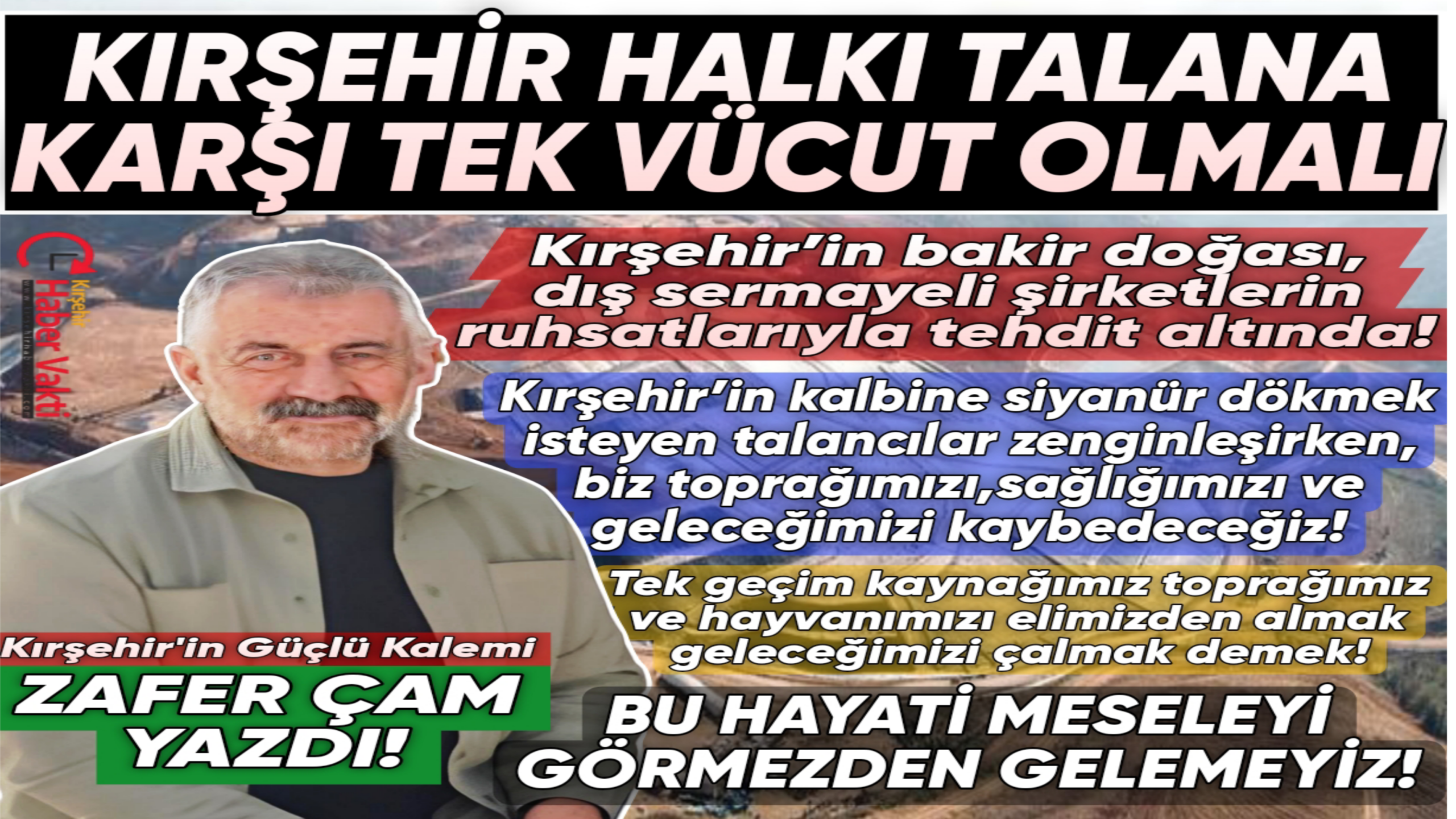 ZAFER ÇAM: KIRŞEHİR, GELECEĞİNİ SERMAYEYE TESLİM ETME!