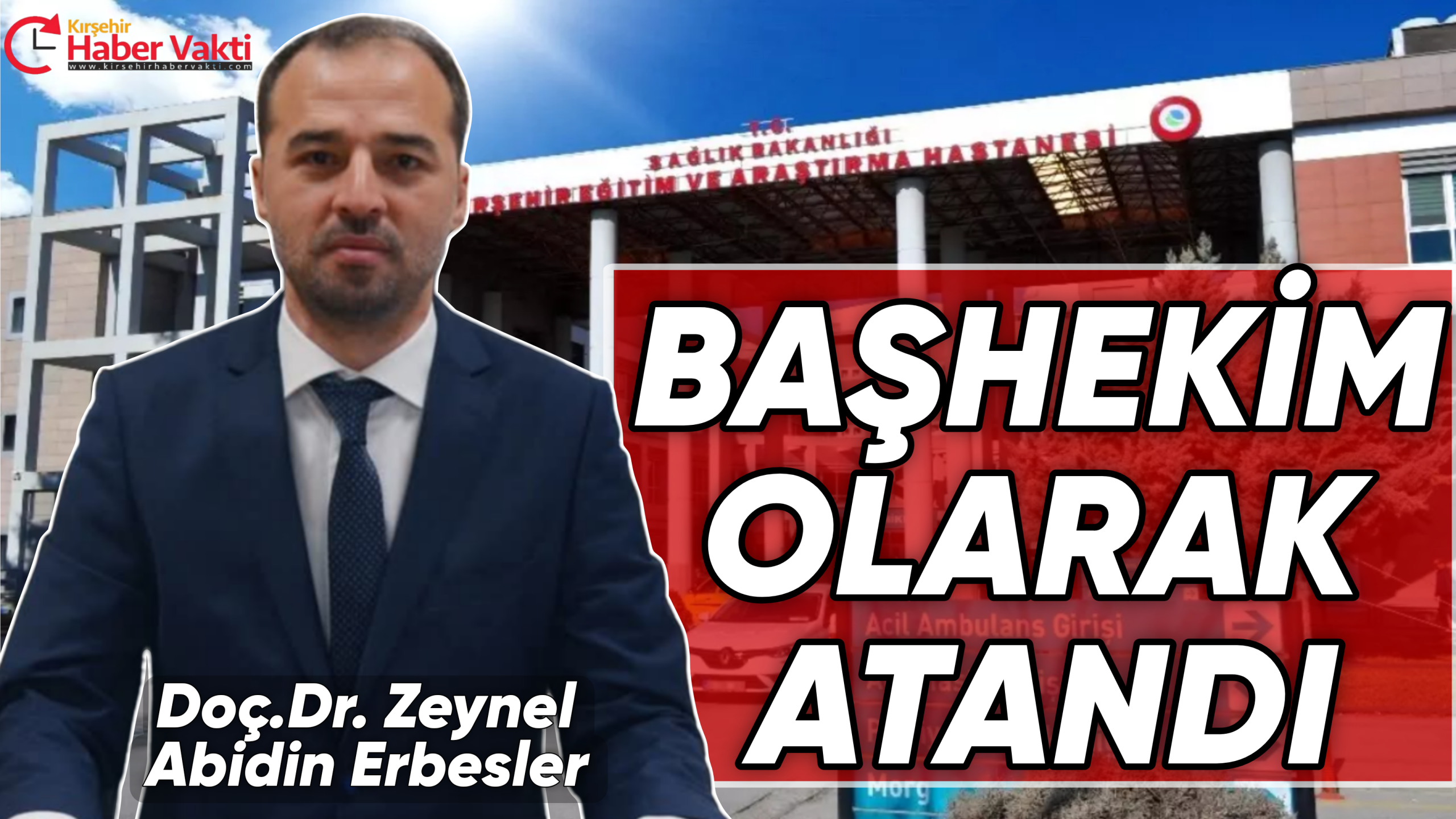 KIRŞEHİR EĞİTİM VE ARAŞTIRMA HASTANESİNİN YENİ BAŞHEKİMİ BELLİ OLDU