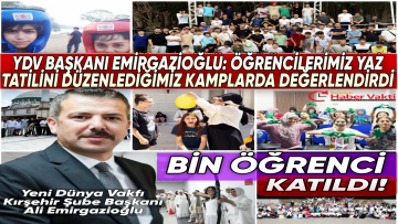 YENİ DÜNYA VAKFI KIRŞEHİR ŞUBESİ BİN ÖĞRENCİNİN KATILDIĞI KAMP DÜZENLEDİ