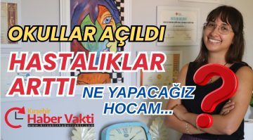 OKULLAR AÇILDI HASTALIKLAR ARTTI