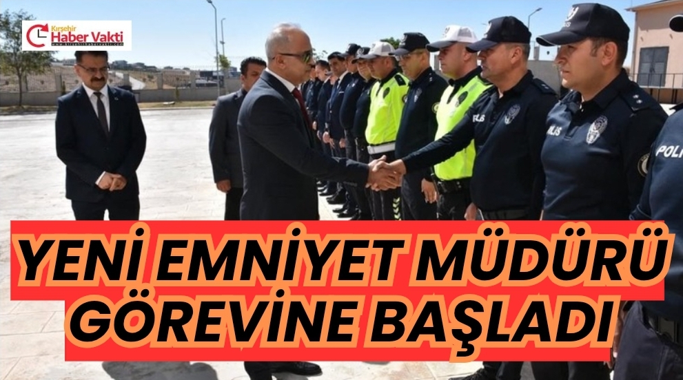 YENİ EMNİYET MÜDÜRÜ GÖREVİNE BAŞLADI