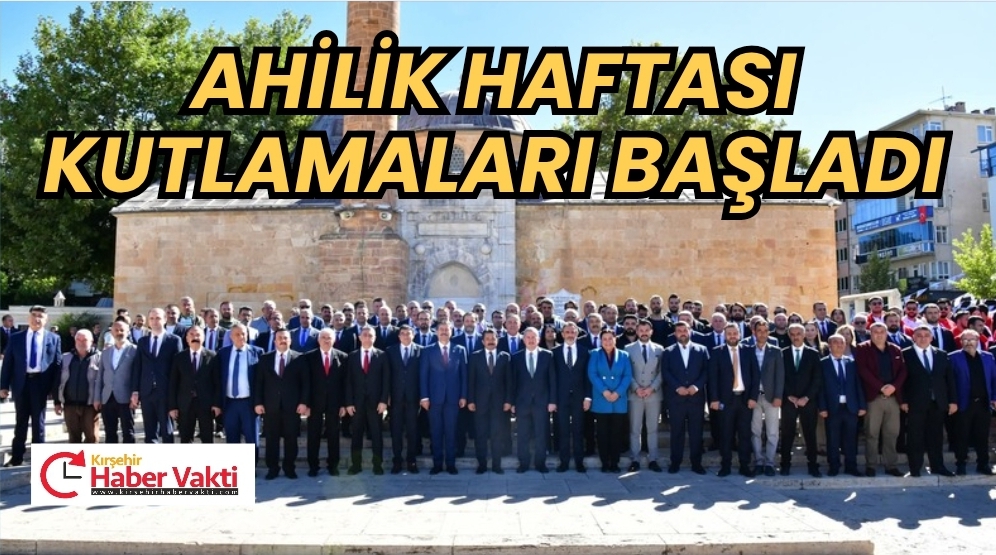 Kırşehir’de 38. Ahilik Haftası Coşkuyla Başladı