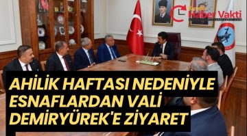 Ahilik Haftası Nedeniyle Esnaflardan Valimize Ziyaret