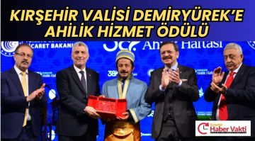 Ahilik Hizmet Ödülü Vali Demiryürek’e Takdim Edildi