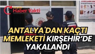 Firari hükümlü memleketi Kırşehir’de yakalandı