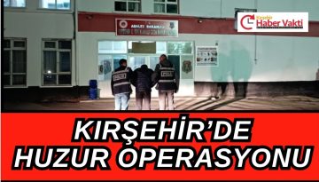Kırşehir’de huzur operasyonu! Kaçakçılık ve uyuşturucu baskınlarında çok sayıda gözaltı.