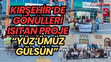 KIRŞEHİR’DE “YÜZ’ÜMÜZ GÜLSÜN” PROJESİ: 100 ÇOCUĞA 100 GÜNLÜK MUTLULUK