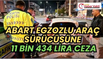 Abart egzoz araçla trafikte seyreden sürücüye 11 bin 434 TL ceza kesildi.