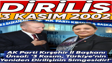 AK Parti Kırşehir İl Başkanı Seher Ünsal: “3 Kasım, Türkiye’nin Yeniden Doğuşudur”