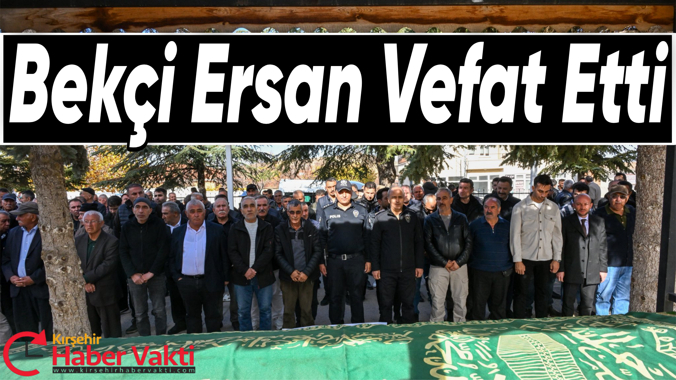 Emekli Çarşı ve Mahalle Bekçisi Celal Ersan Vefat Etti