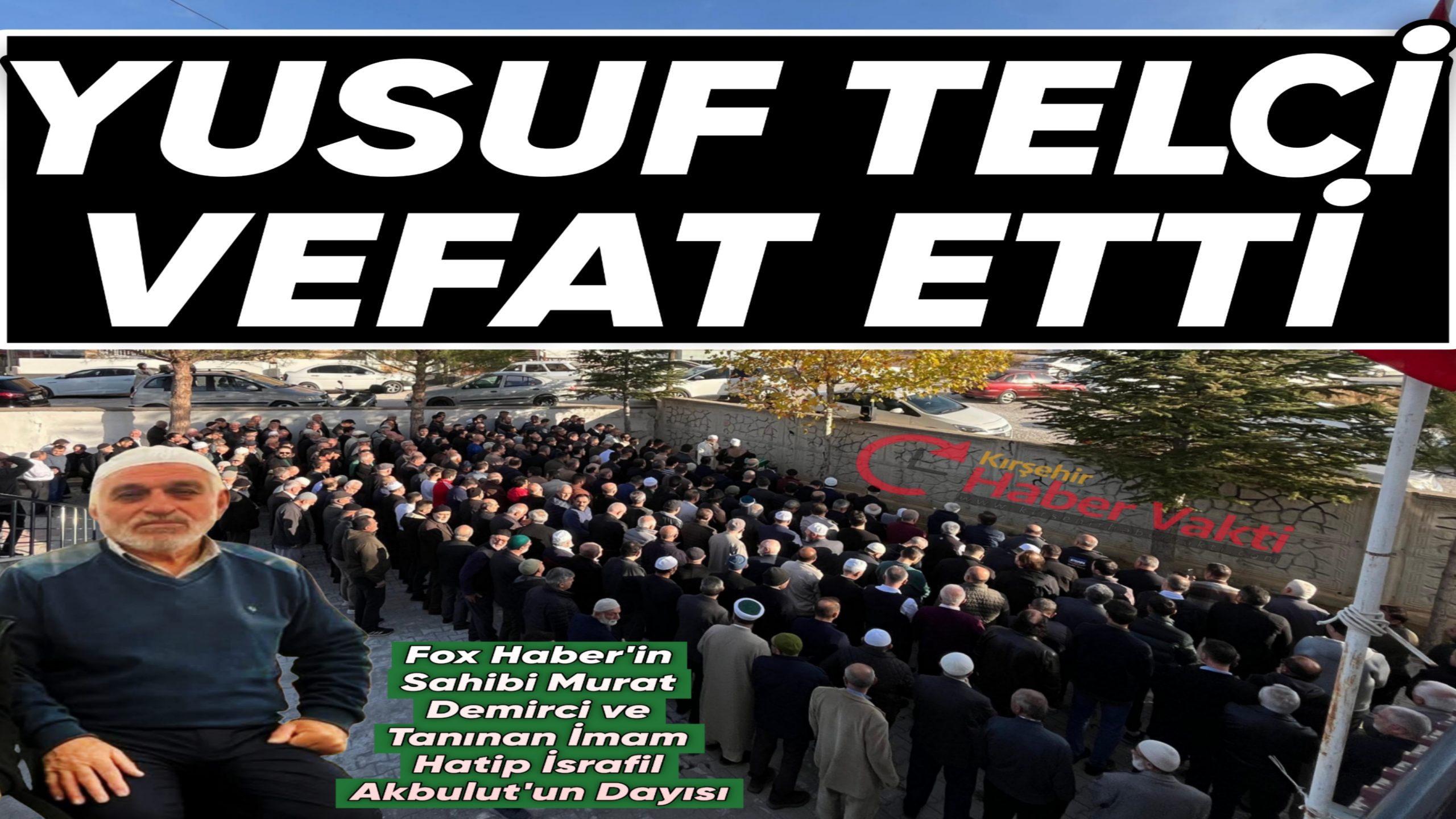 YUSUF TELCİ KALP KRİZİ SONUCU HAYATINI KAYBETTİ