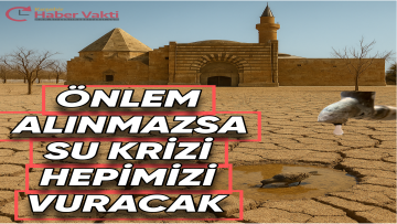 Önlem Alınmazsa Su Krizi Hepimizi Vuracak!