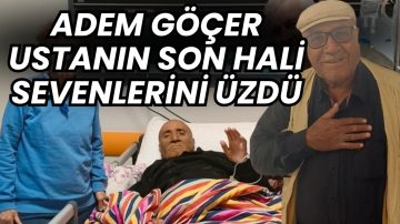 ADEM USTANIN İZMİR’DE TEDAVİSİ DEVAM EDİYOR