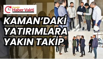 Kırşehir Valisi Murat Sefa Demiryürek, Kaman’da Devam Eden Yatırımları İnceledi