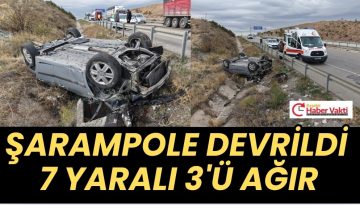 OTOMOBİL ŞARAMPOLE DEVRİLDİ 3’Ü AĞIR 7 KİŞİ YARALANDI
