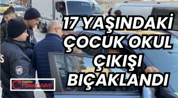 OKUL ÇIKIŞI BIÇAKLANDI…