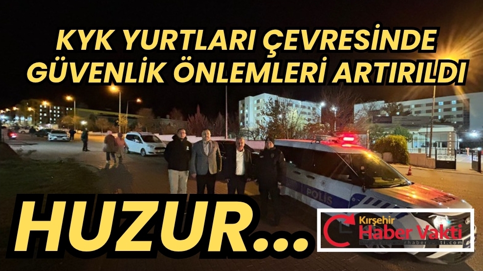 KIRŞEHİR’DE KYK YURTLARI ÇEVRESİNDE ASAYİŞ UYGULAMALARI SÜRÜYOR Kırşehir Gençlik ve
