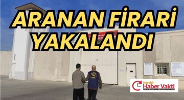 KIRŞEHİR’DE HAKKINDA HAPİS CEZASI BULUNAN FİRARİ ANKARA’DA YAKALANDI