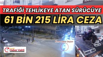 Kırşehir’de motosikletliye 61 bin lira ceza