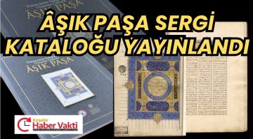 KIRŞEHİR’DE “ÂŞIK PAŞA” SERGİ KATALOĞU YAYIMLANDI