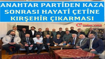 Anahtar Parti Kırşehir Teşkilatından Çetin’e Moral Ziyareti