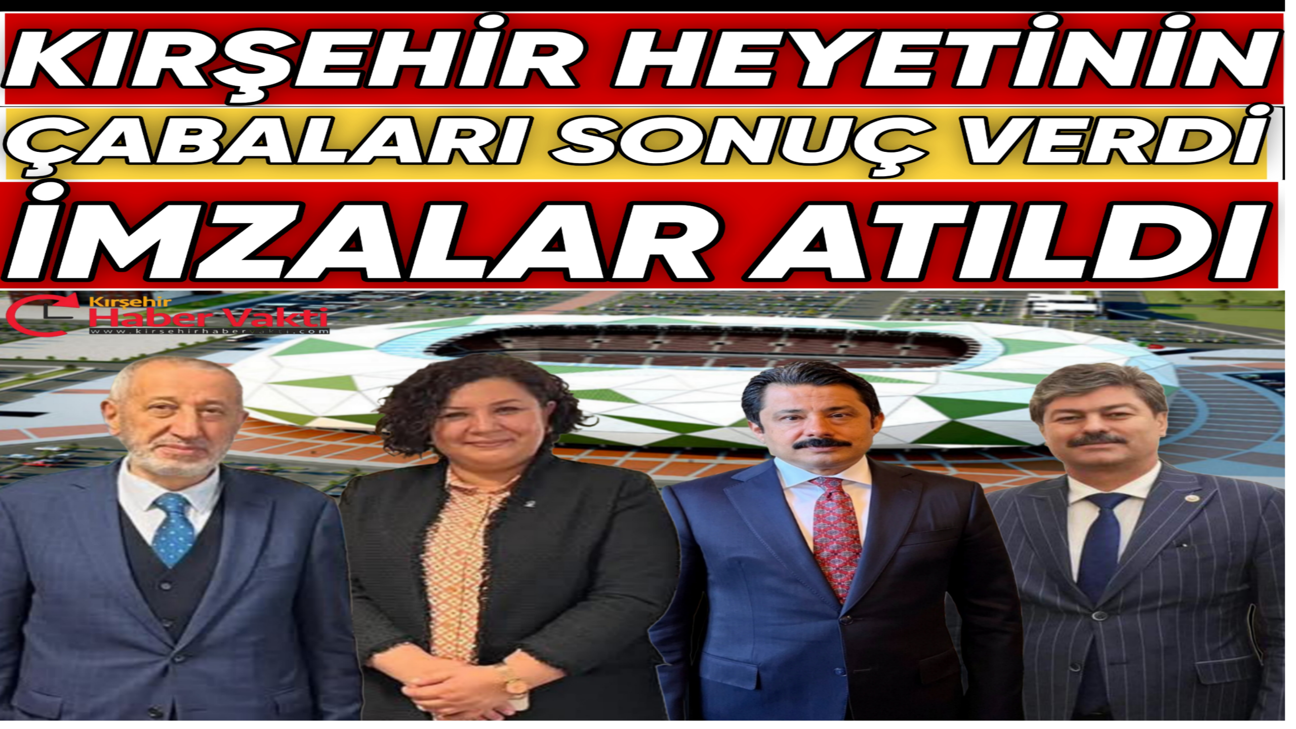 KIRŞEHİR HEYETİNİN GİRİŞİMLERİ SONUÇ VERDİ: YENİ AHİ STADYUMU İÇİN START VERİLDİ